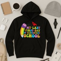 My Last First Day Of Elementary School Back To School Hoodie