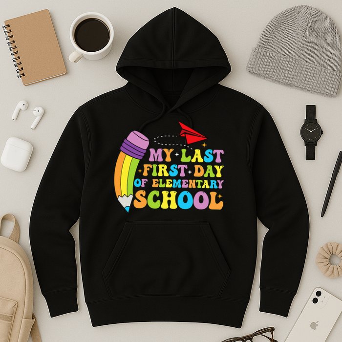 My Last First Day Of Elementary School Back To School Hoodie