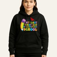 My Last First Day Of Elementary School Back To School Hoodie