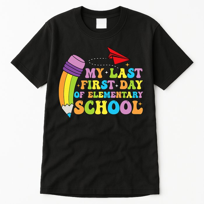 My Last First Day Of Elementary School Back To School Tall T-Shirt