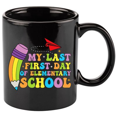 My Last First Day Of Elementary School Back To School 11oz C Handle Ceramic Mug
