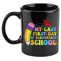 My Last First Day Of Elementary School Back To School 11oz C Handle Ceramic Mug