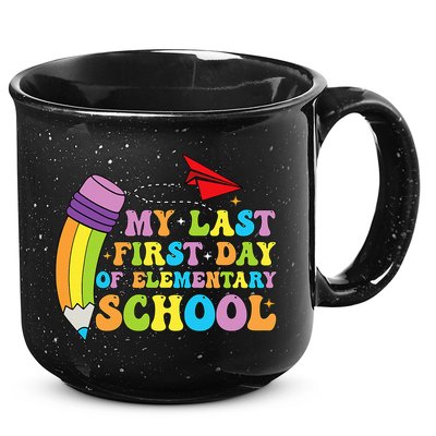 My Last First Day Of Elementary School Back To School 15oz Campfire Ceramic Mug