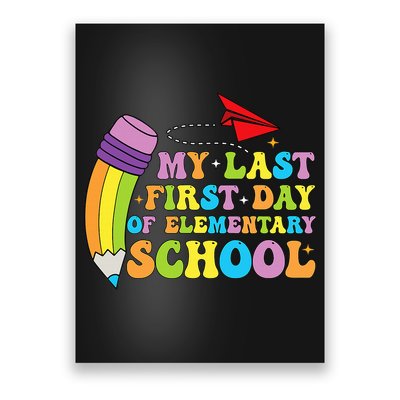 My Last First Day Of Elementary School Back To School Poster