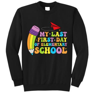 My Last First Day Of Elementary School Back To School Tall Sweatshirt