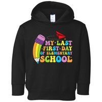 My Last First Day Of Elementary School Back To School Toddler Hoodie