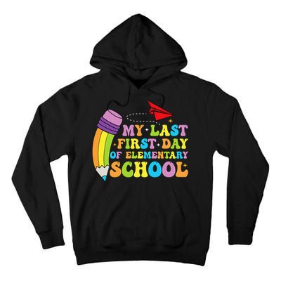 My Last First Day Of Elementary School Back To School Tall Hoodie