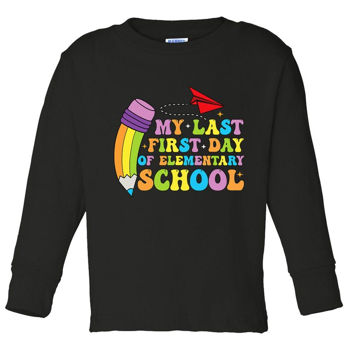 My Last First Day Of Elementary School Back To School Toddler Long Sleeve Shirt