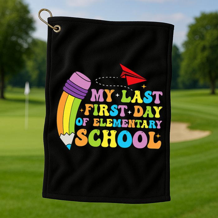 My Last First Day Of Elementary School Back To School Golf Towel