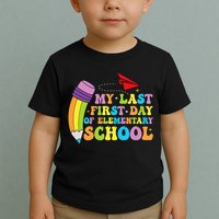 My Last First Day Of Elementary School Back To School Toddler T-Shirt