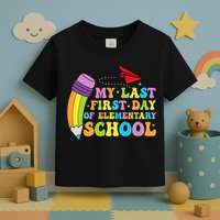 My Last First Day Of Elementary School Back To School Toddler T-Shirt