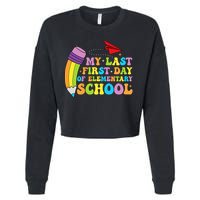 My Last First Day Of Elementary School Back To School Cropped Pullover Crew