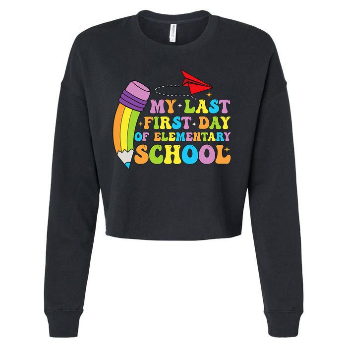 My Last First Day Of Elementary School Back To School Cropped Pullover Crew