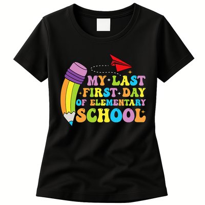 My Last First Day Of Elementary School Back To School Womens T-Shirt