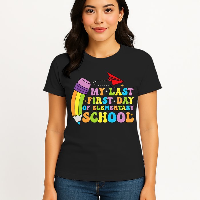 My Last First Day Of Elementary School Back To School Womens T-Shirt