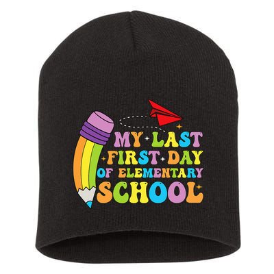 My Last First Day Of Elementary School Back To School Short Acrylic Beanie