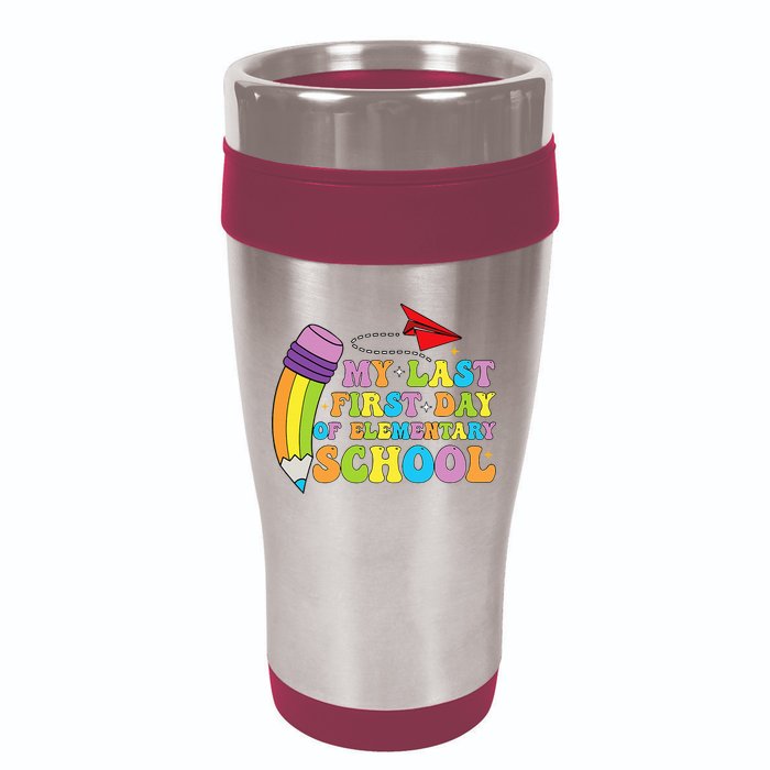 My Last First Day Of Elementary School Back To School 16oz Travel Tumbler