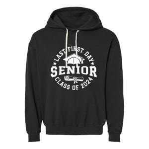 My Last First Day Senior Back To School Class Of 2024 Garment-Dyed Fleece Hoodie