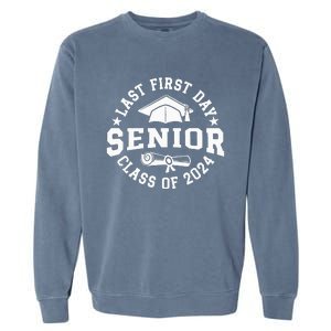 My Last First Day Senior Back To School Class Of 2024 Garment-Dyed Sweatshirt