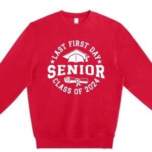 My Last First Day Senior Back To School Class Of 2024 Premium Crewneck Sweatshirt