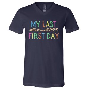 My Last First Day Of School Retired Teacher 2025 Retirement V-Neck T-Shirt