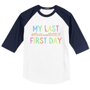 My Last First Day Of School Retired Teacher 2025 Retirement Baseball Sleeve Shirt