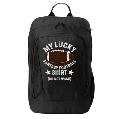 My Lucky Fantasy Football Shirt Do Not Wash City Backpack