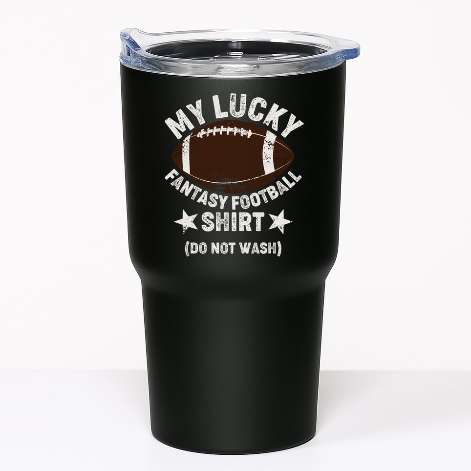 My Lucky Fantasy Football Shirt Do Not Wash Tumbler