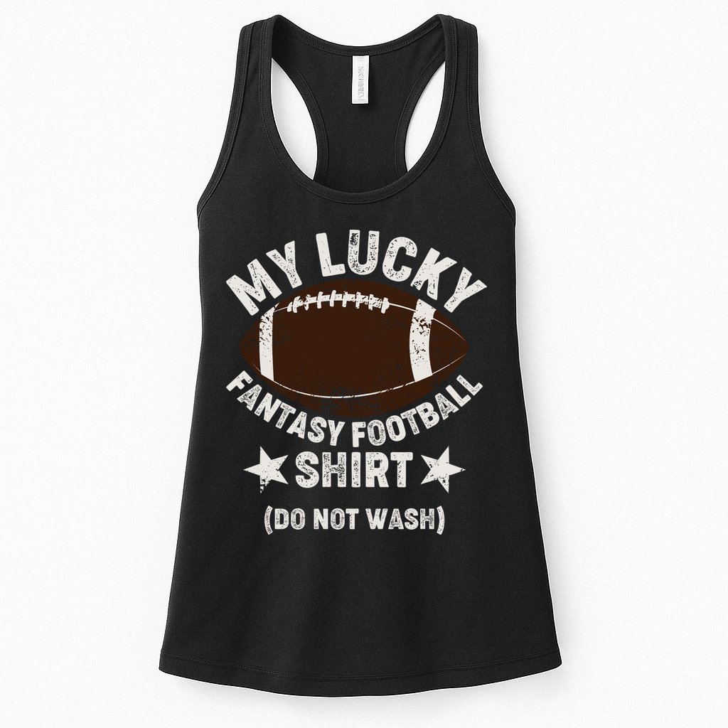 My Lucky Fantasy Football Shirt Do Not Wash Womens Tank Top