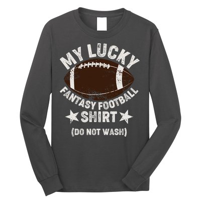 My Lucky Fantasy Football Shirt Do Not Wash Long Sleeve Shirt