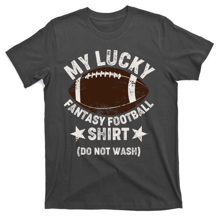 My Lucky Fantasy Football Shirt Do Not Wash T-Shirt