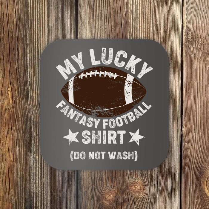 My Lucky Fantasy Football Shirt Do Not Wash Coaster