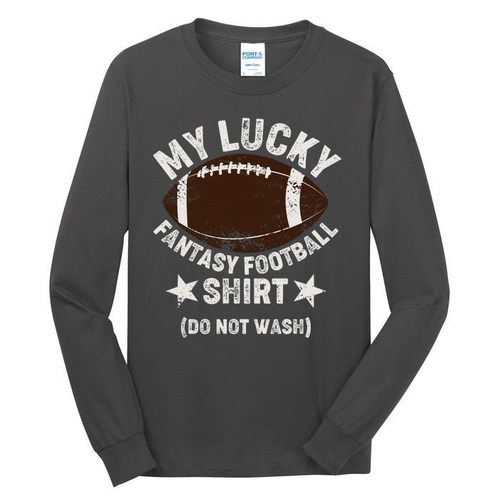 My Lucky Fantasy Football Shirt Do Not Wash Tall Long Sleeve T-Shirt