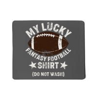 My Lucky Fantasy Football Shirt Do Not Wash Mousepad