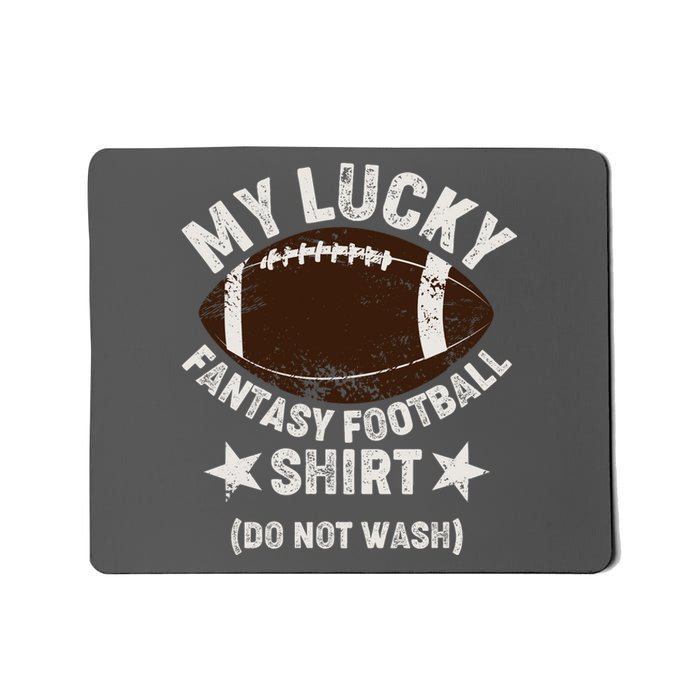 My Lucky Fantasy Football Shirt Do Not Wash Mousepad