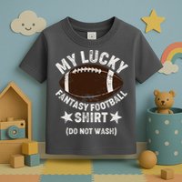 My Lucky Fantasy Football Shirt Do Not Wash Toddler T-Shirt