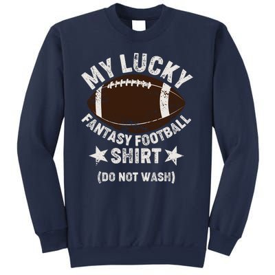 My Lucky Fantasy Football Shirt Do Not Wash Sweatshirt