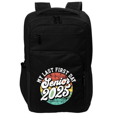 My Last First Day School Senior 2025 Class Of 2025 Vintage Great Gift Impact Tech Backpack