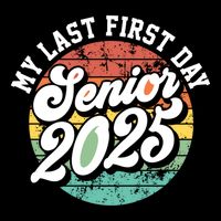 My Last First Day School Senior 2025 Class Of 2025 Vintage Great Gift Backpack