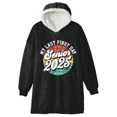 My Last First Day School Senior 2025 Class Of 2025 Vintage Great Gift Hooded Wearable Blanket