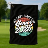 My Last First Day School Senior 2025 Class Of 2025 Vintage Great Gift Golf Towel