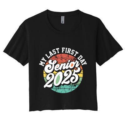 My Last First Day School Senior 2025 Class Of 2025 Vintage Great Gift Crop Top