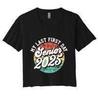 My Last First Day School Senior 2025 Class Of 2025 Vintage Great Gift Crop Top
