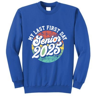 My Last First Day School Senior 2025 Class Of 2025 Vintage Great Gift Sweatshirt