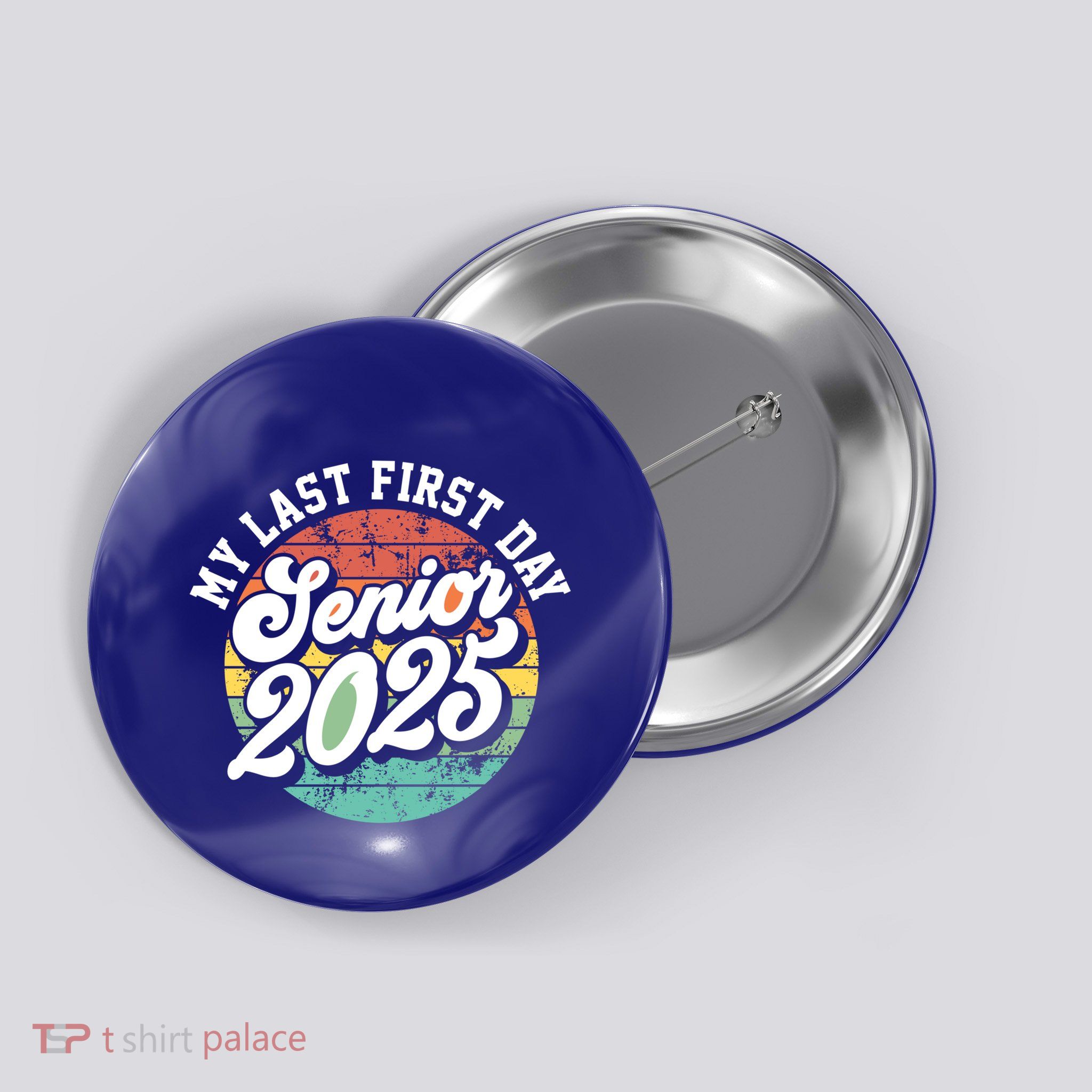 My Last First Day School Senior 2025 Class Of 2025 Vintage Great Gift Button
