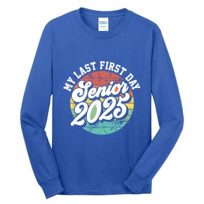 My Last First Day School Senior 2025 Class Of 2025 Vintage Great Gift Tall Long Sleeve T-Shirt