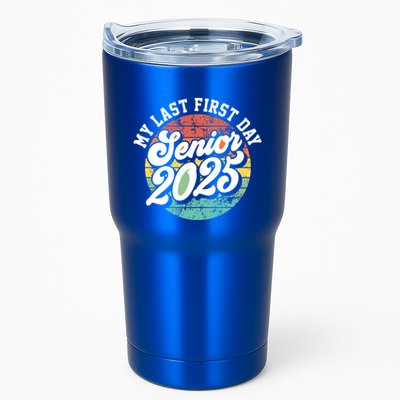 My Last First Day School Senior 2025 Class Of 2025 Vintage Great Gift Tumbler