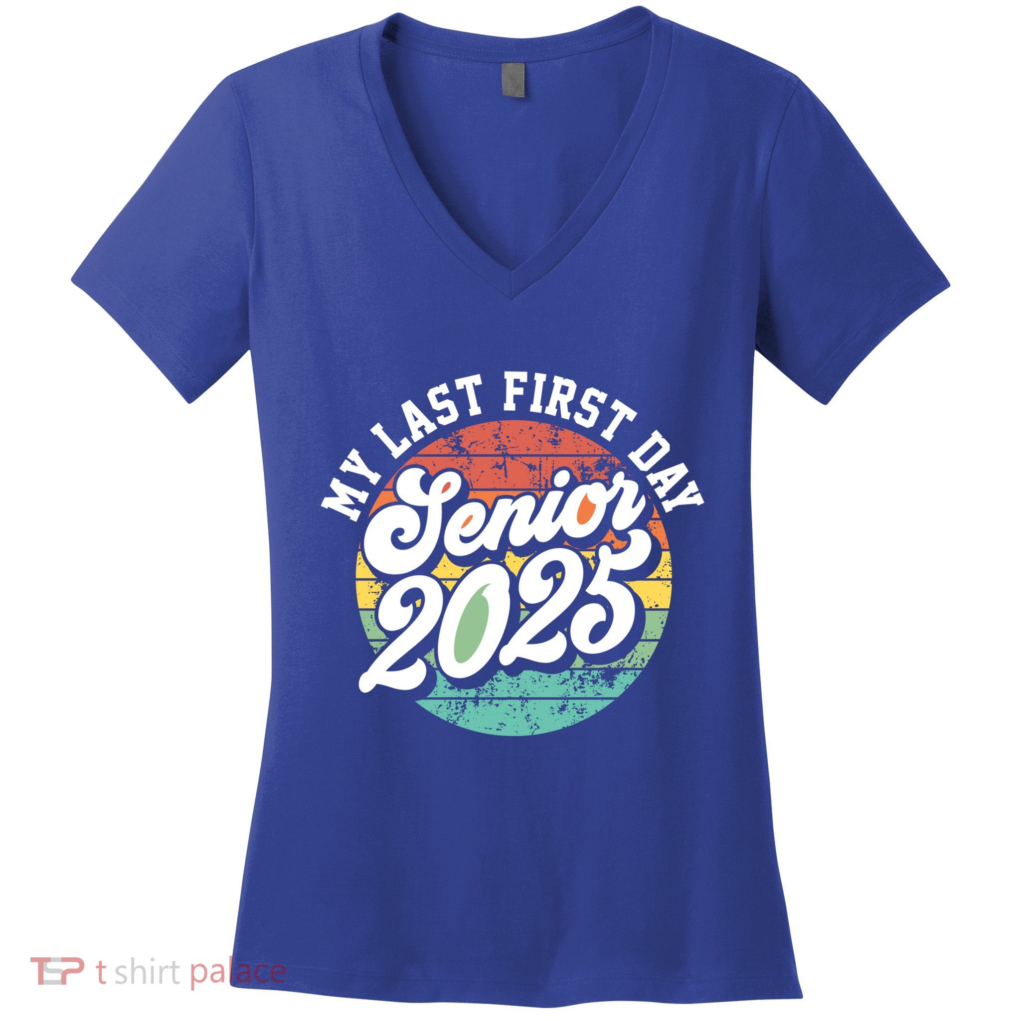 My Last First Day School Senior 2025 Class Of 2025 Vintage Great Gift Women's V-Neck T-Shirt