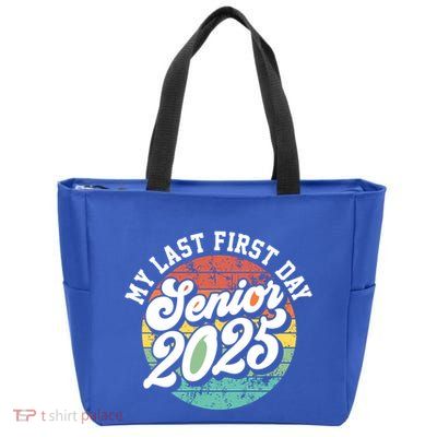 My Last First Day School Senior 2025 Class Of 2025 Vintage Great Gift Zip Tote Bag