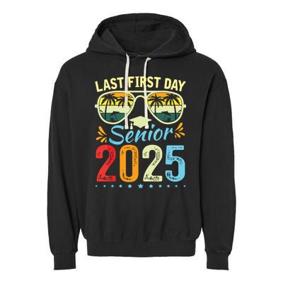 My Last First Day Senior 2025 Back To School Class Of 2025 Garment-Dyed Fleece Hoodie